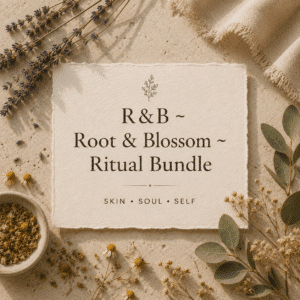 R&B ~ Root & Blossom ~ Ritual Bundle