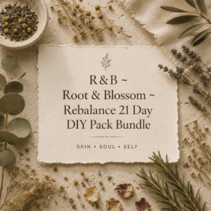R&B ~ Root & Blossom ~ Rebalance 21 Day DIY Pack Bundle